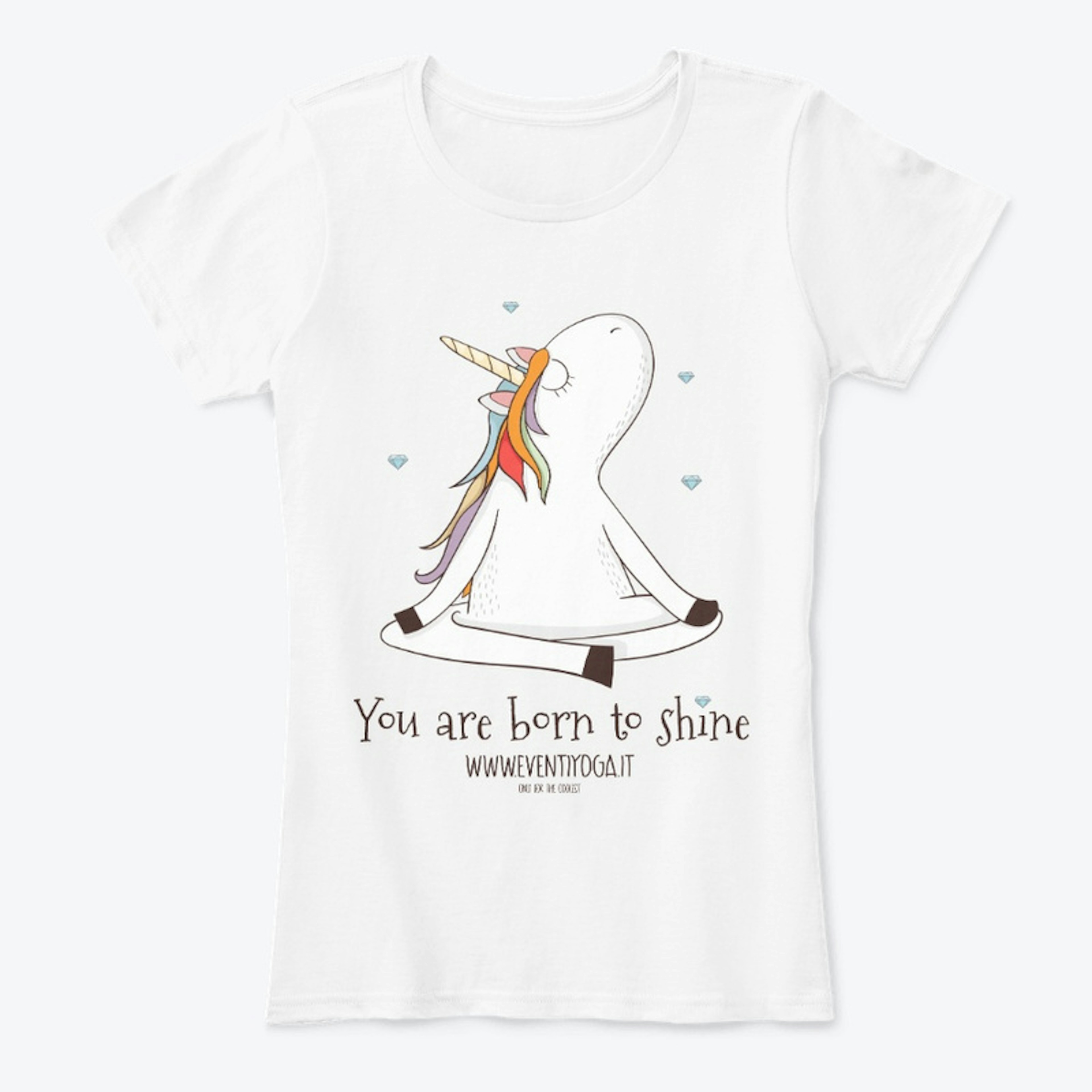 T-shirt: "YOU ARE BORN TO SHINE"