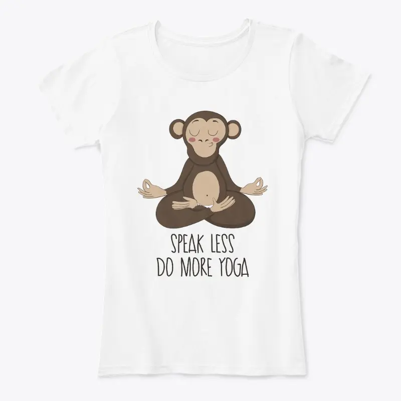 T-shirt: SPEAK LESS. DO MORE YOGA.